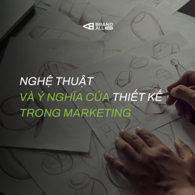 Nghệ thuật và ý nghĩa của thiết kế trong marketing
